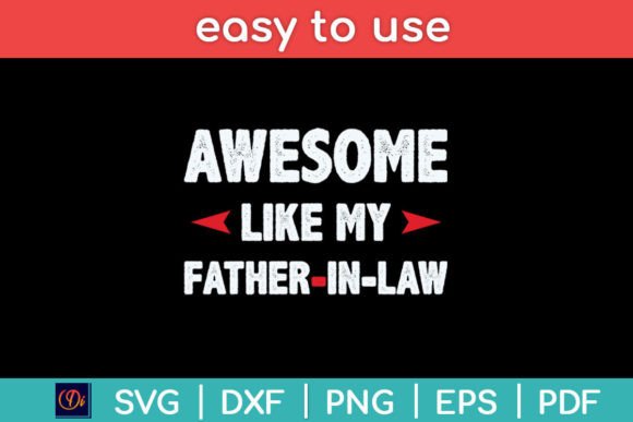 Awe Like My Father-in-law Graphics for Crafts & Publishing