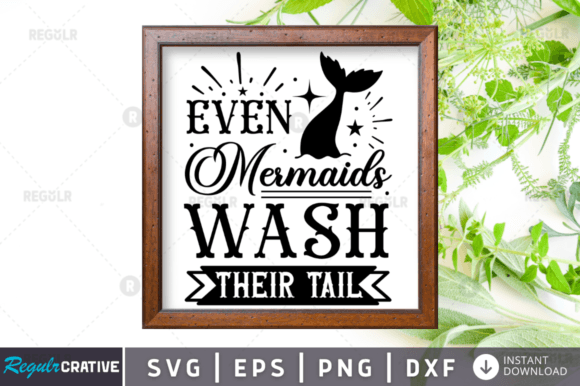 Even Mermaids Wash Their Tail Svg Design: A Crafts & Graphics Review