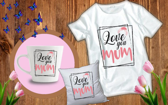 Funny Mother s Day Svg Love You Mum Graphics for Crafts
