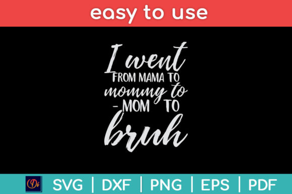 I Went from Mom Bruh Funny Mothers Day Graphics and Crafts Review