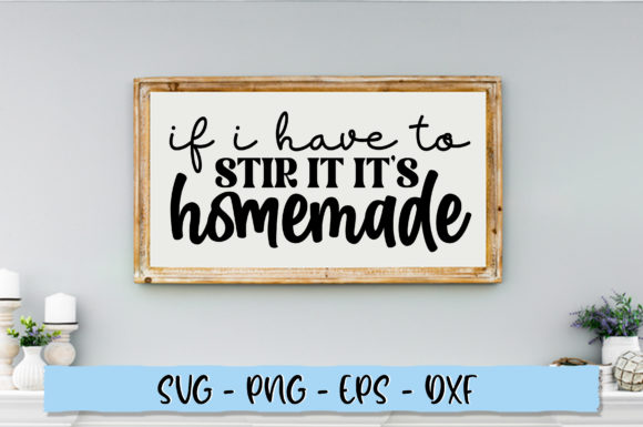 If I Have to Stir It Its Homemade SVG Graphics & Crafts