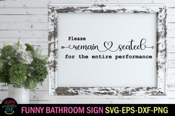 Please Remain Seated Bathroom SVG: A Crafts & Graphics Review